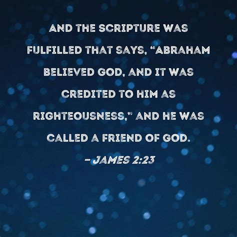 James 223 And The Scripture Was Fulfilled That Says Abraham Believed