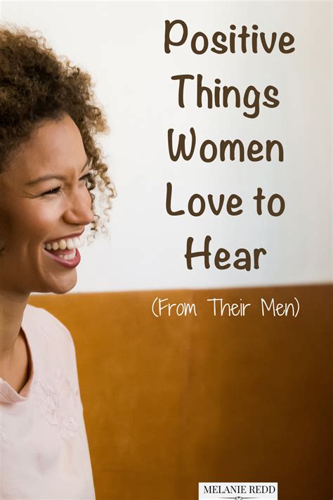 5 Positive Things Women Love To Hear From Their Men Melanie Redd By