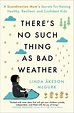 There's No Such Thing as Bad Weather eBook by Linda Åkeson McGurk ...
