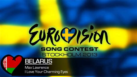 Max Lawrence I Love Your Charming Eyes Eurovision 2013 Belarus
