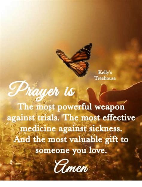 Image about quotes in by.66k likes. Kelly's Treehouse the Most Powerful Weapon Against Trials the Most Effective Medicine Against ...