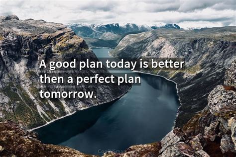Quote A Good Plan Today Is Better Then Coolnsmart
