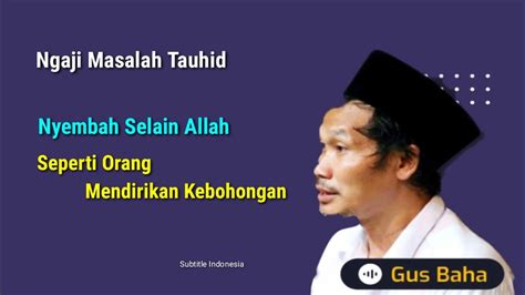 Gus Baha Ngaji Tauhid Youtube