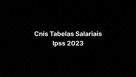 Cnis Tabelas Salariais Ipss 2023 IMAGESEE