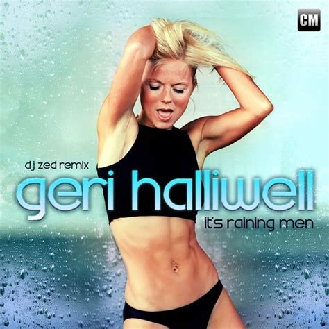 free digital release geri halliwell it s raining men dj zed remix release date 09 04 12