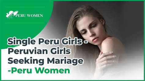 Single Peru Girls More About Peruvian Women Seeking Marriage Peru Women Youtube