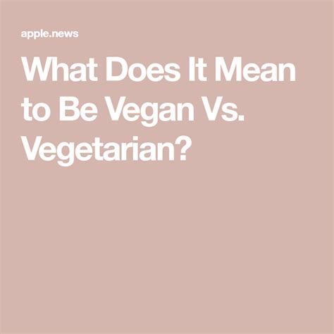 What Does It Mean To Be Vegan Vs Vegetarian Vegetarian Diet Plan It