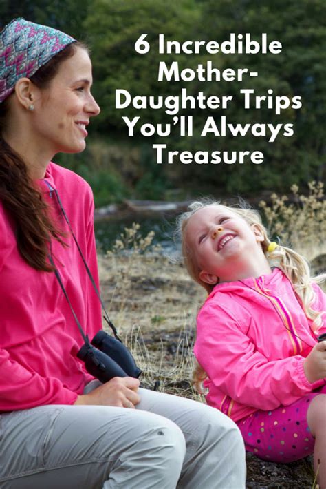 6 Incredible Mother Daughter Trips You Ll Always Treasure Mother Daughter Trip Trip The