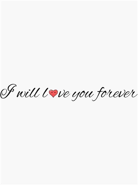I Will Love You Forever Sticker By Theartangels Redbubble