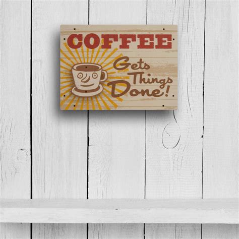 Coffee Gets Things Done Wall Sign Modern Moose