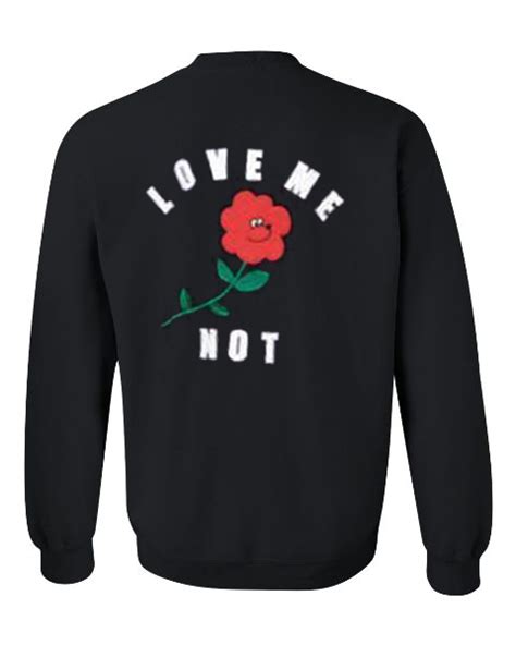 Love Me Not Sweatshirt