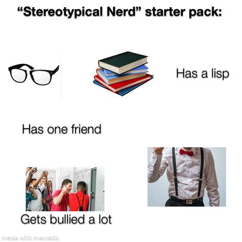 Stereotypical Nerd Starter Pack Rstarterpacks Starter Packs