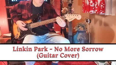 Linkin Park No More Sorrow Guitar Cover YouTube