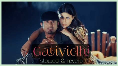 Gatividhi Yo Yo Honey Singh Slowed And Reverb Youtube