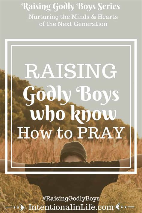 Raising Godly Boys Who Know How To Pray Intentional In Life