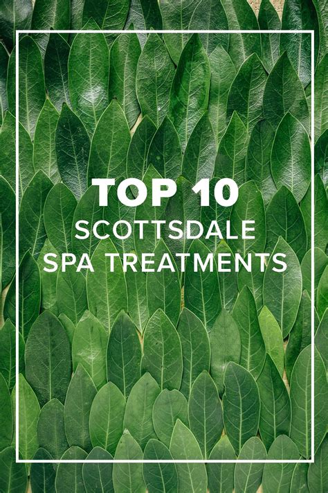Top 10 Spa Treatments In Scottsdale Official Travel Site For