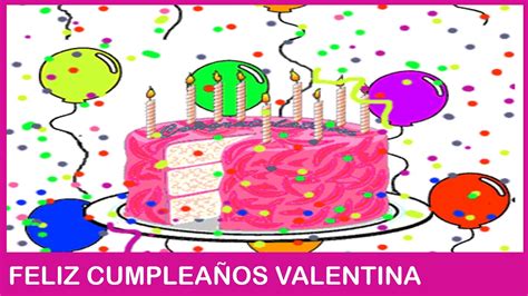 Feliz Cumpleaños Valentina Happy Birthday Valentina Youtube