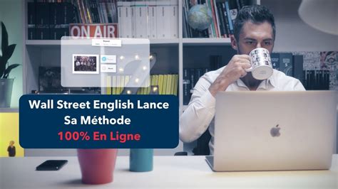 Wall Street English Lance Sa Méthode 100 En Ligne Youtube