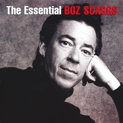 Boz Scaggs The Essential Boz Scaggs Lyrics And Tracklist Genius