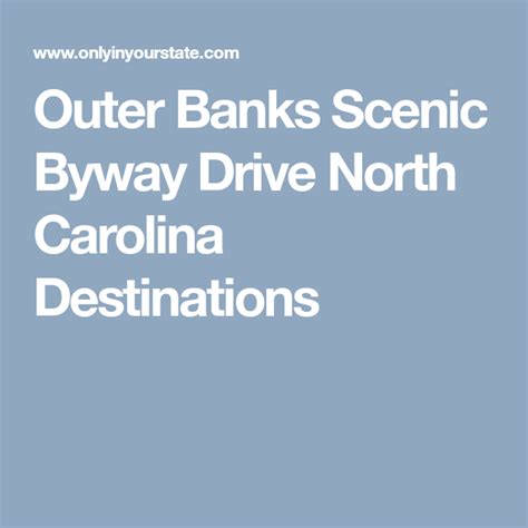 The 138 Mile Outer Banks Scenic Byway Is The Best Way To See North