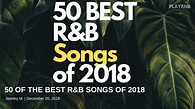 The 50 Best R&B Songs of 2018 | PLAY R&B - PLAY R&B