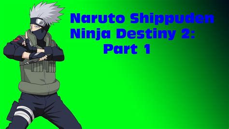 Naruto Shippuden Ninja Destiny 2 Walkthrough Part 1 Youtube
