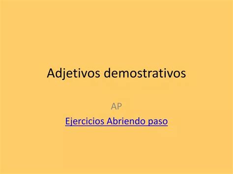 Ppt Adjetivos Demostrativos Powerpoint Presentation Free Download Id5403253
