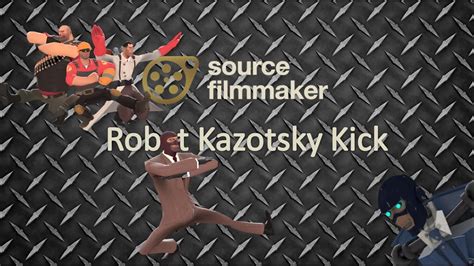 Sfm Test Robot Kazotsky Kick Youtube