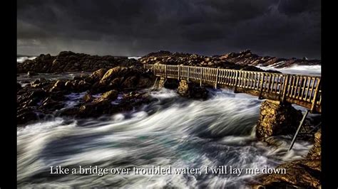 Do you like this video? Bridge Over Troubled Water - Lyrics on Screen - The ...