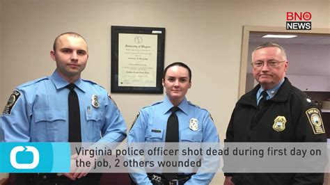 Rookie Police Officer Killed On First Day Two Others Shot In Virginia Aol News