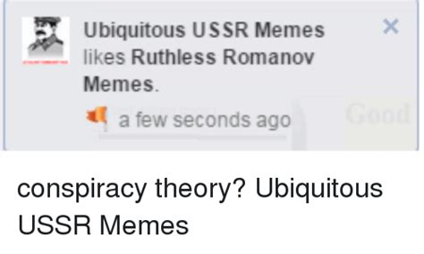 Ubiquitous Ussr Memes X Kes Ruthless Romanov Memes A Few Seconds Ago