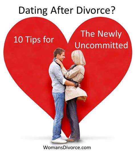 If You’re Ready To Start Dating After Divorce Here Are 10 Tips To Help You Get Started On The