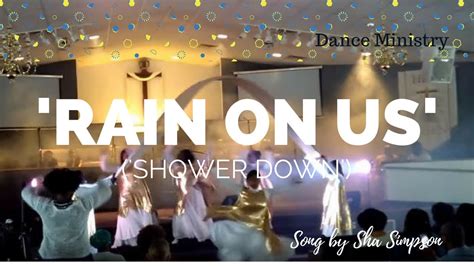 Dance Ministry Rain On Us Shower Down By Sha Simpson Youtube