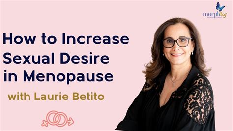 How To Increase Your Sexual Desire In Perimenopause And Menopause YouTube
