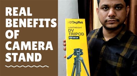 real benefits of camera stand digitek tripod review delhi india youtube