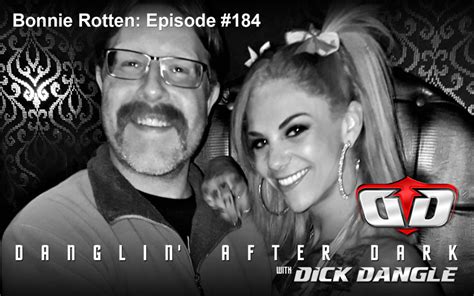 bonnie rotten episode 184 danglin after dark with dick dangle
