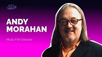 Episode 22: Andy Morahan | Music Film Director - “Learn Your Craft ...