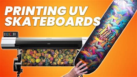 Printing Skateboard Graphics With The Roland Uv Printer Eye Catching
