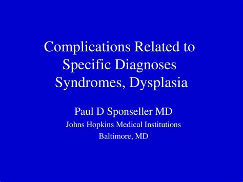 Complications Related To Specific Diagnoses Syndromes Dysplasia Ppt