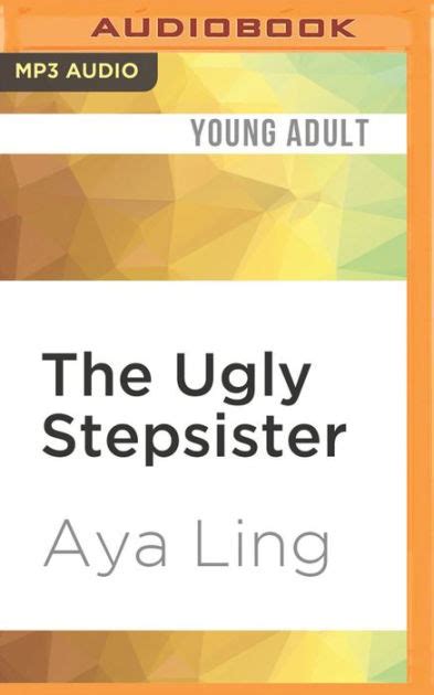The Ugly Stepsister By Aya Ling Paperback Barnes And Noble®