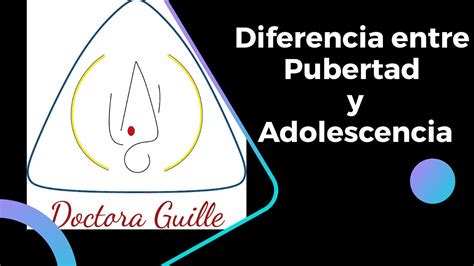 Diferencia Entre Pubertad Y Adolescencia Youtube
