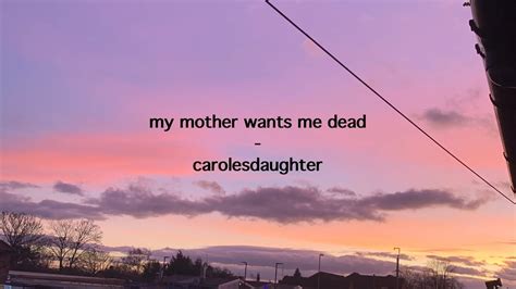 carolesdaughter my mother wants me dead lyrics youtube music
