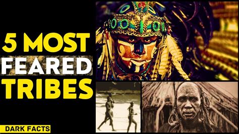 Scariest Tribes You Dont Want To Meet Worlds Most Feared Tribes