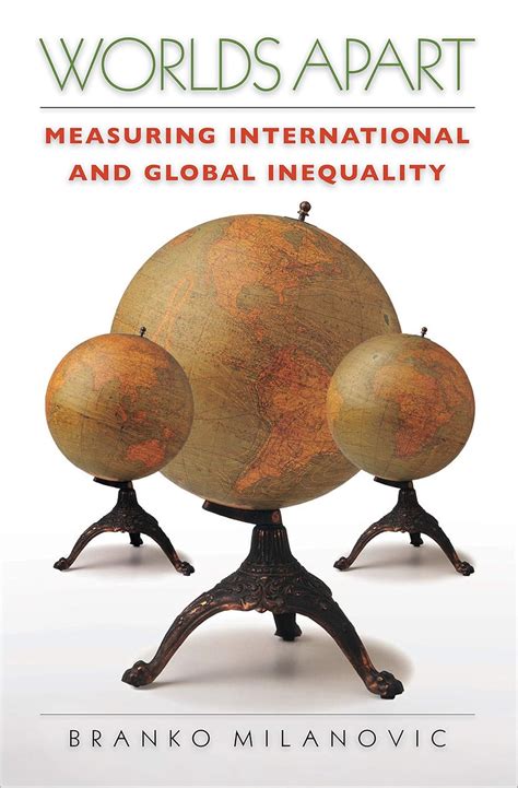 Worlds Apart Measuring International And Global Inequality