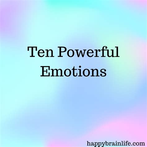 Ten Powerful Emotions — Happy Brain Life