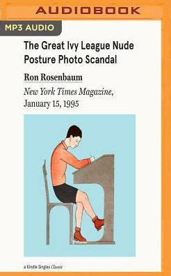 The Great Ivy League Nude Posture Photo Scandal New York Times