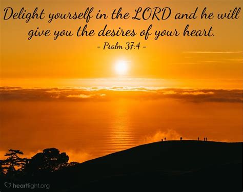 Psalm Delight Yourself In The Lord And He Will Give You The Desires Of Your Heart Psalms