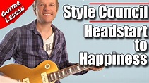 Headstart To Happiness Guitar Lesson Style Council Paul Weller - YouTube