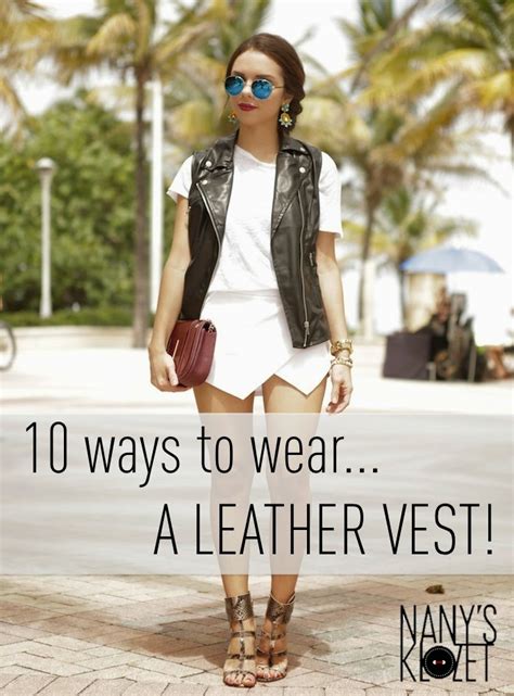 See more ideas about long vests, how to wear, fashion. REMIX: 10 ways to wear a faux-leather vest | Nany's Klozet