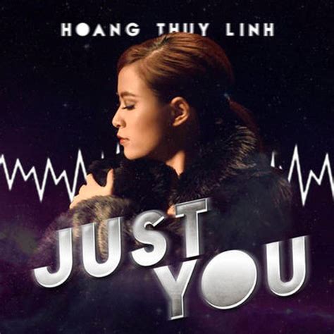Just You Single By Hoàng Thùy Linh Spotify